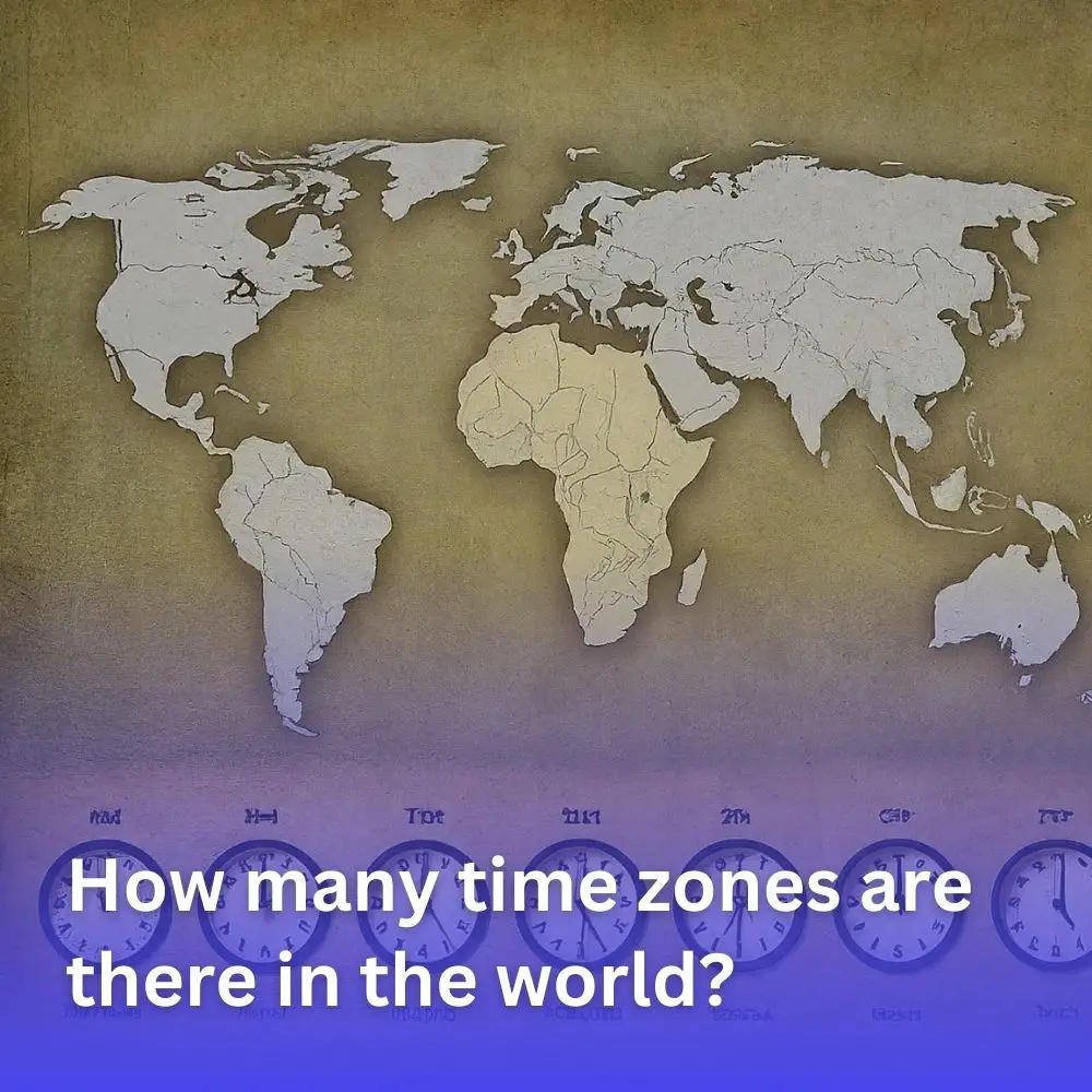 How many time zones are there in the world?