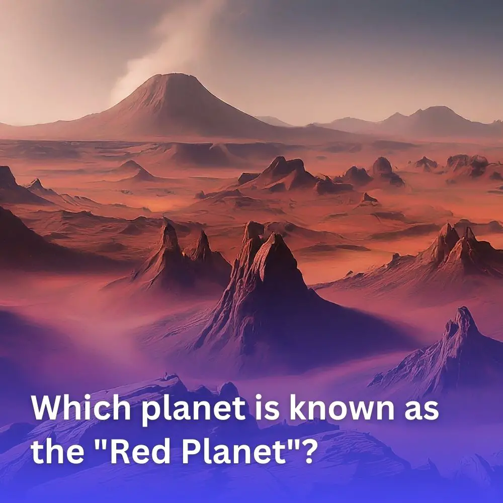 Which planet is known as the “Red Planet”?